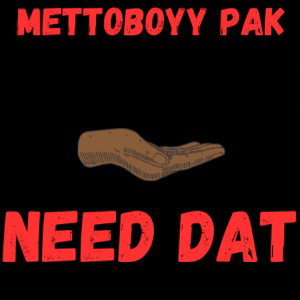 Need DAT- MettoBoyyPak 