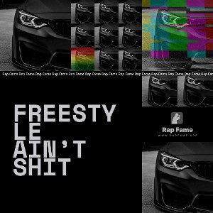 freestyle ain’t shit