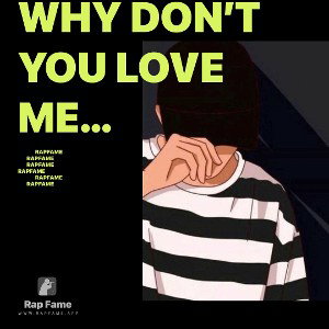 why don’t you love me…