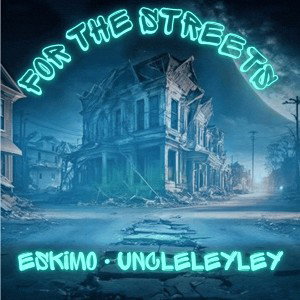 For The Streets Ft UncleLeyLey
