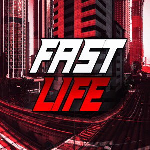 Fast Life
