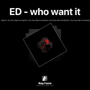 ED - who want it 