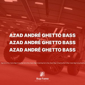 Azad André ghetto Bass 