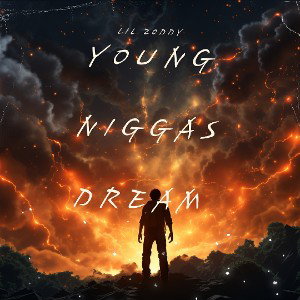 YOUNG NIGGAS DREAM 