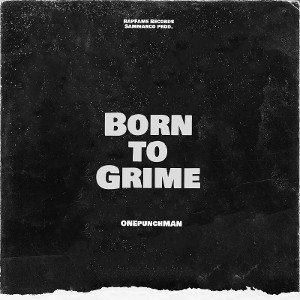 Born To Grime (Sammarco prod.)