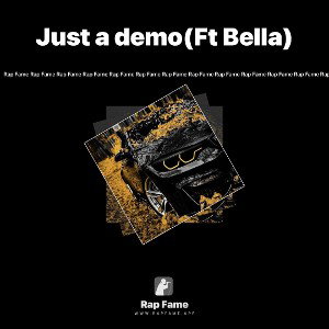 Just a demo(Ft Bella)