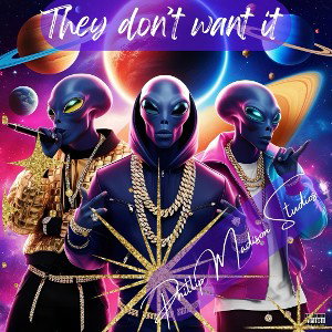 They don’t want it - A Phillip Madison Production