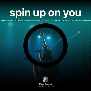 spin up on you