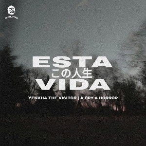Esta Vida この人生 (feat. A Cry 4 Horror)