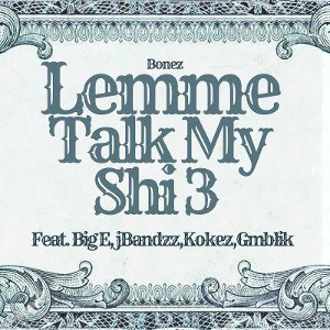 Lemme talk my shi 3