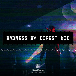 Badness by Dopest kid