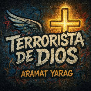 Aramat Yarag -  Terrorista de Dios 