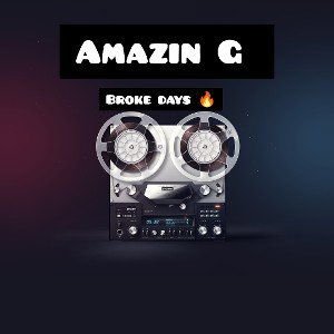 broke days 🔥  Amazin G song Mp3