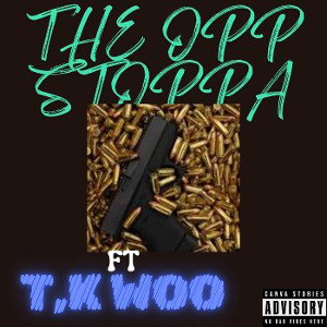 THE OPP STOPPA BDEG5LiM ft TK WOO