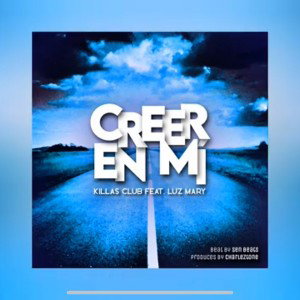 Killas Club-Creer en mi Ft Luz Mary