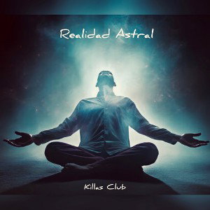 Killas Club-Realidad Astral 