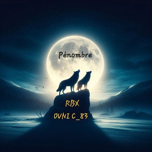Pénombre️ feat RBX 🙏🏽🕊️🪶