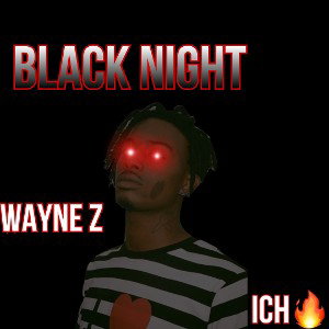 Wayne Z- Black Night (prod.ICH🔥)