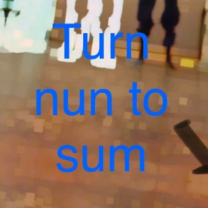 turn nun to sum