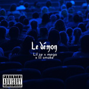 Lil ze  - Le démon ft lil smoke x mega 