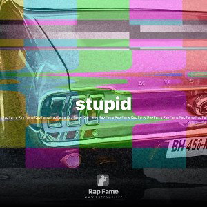 stupid