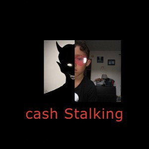 cash stalking 