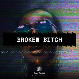 broken bitch (for contest)