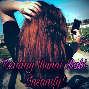 Insanity! Remmy Bunni Babi 