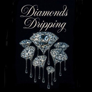 💎Diamonds Drippin💎