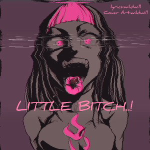 Little Bitch..!