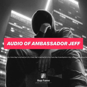 Audio of ambassador jeff
