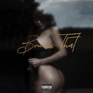Bounce That (Feat Nuskii Kaine)