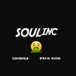 CLOVERFIELD_&_OTRAVIL_RAZUM_-_SOULinc_