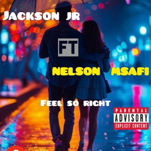 Feel so right -jackson junior  ft Nelson msafi 