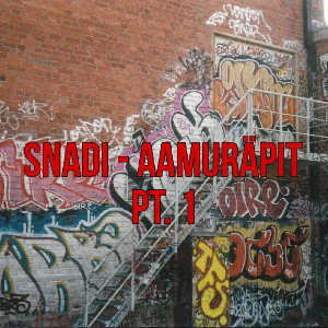 Snadi - Aamuräpit pt1. 
