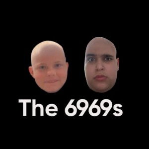The 6969s