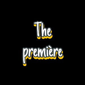 The première 