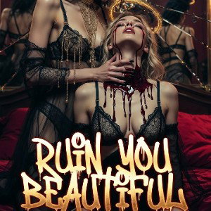 Ruin You Beautiful 