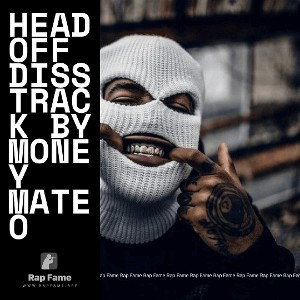 Head off diss track by money Mateo