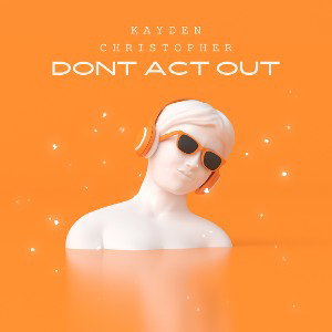 “DONT ACT OUT”