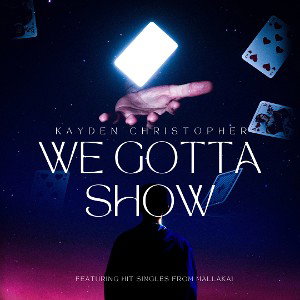 WE GOTTA SHOW