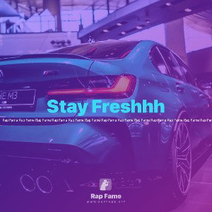Stay Freshhh