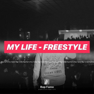 MY LIFE - Freestyle