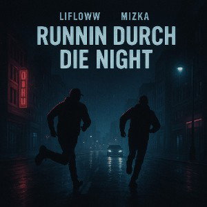 Runnin durch die Night - LiFloww, Mizka