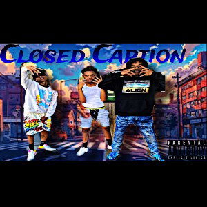 Closed Caption Ft.Isolatedmac & BabyChuckie