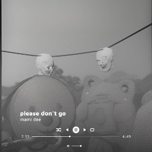 please dont go