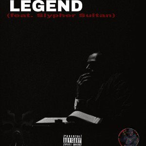 Legend (ft. Slypher Sultan )
