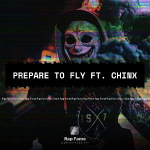 Prepare To Fly Ft. Chinx 