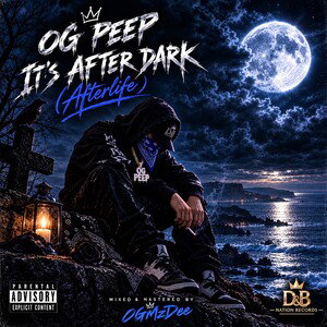 OG PEEP - It’s After Dark (Afterlife)