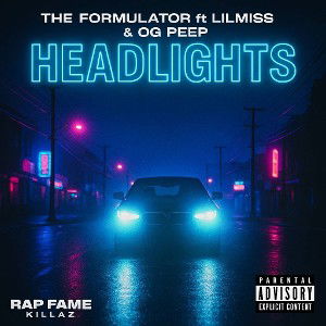 The Formulator - Headlights Ft. LiL MiSS & OG Peep 